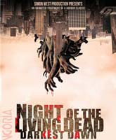Night of the Living Dead: Darkest Dawn /   : 